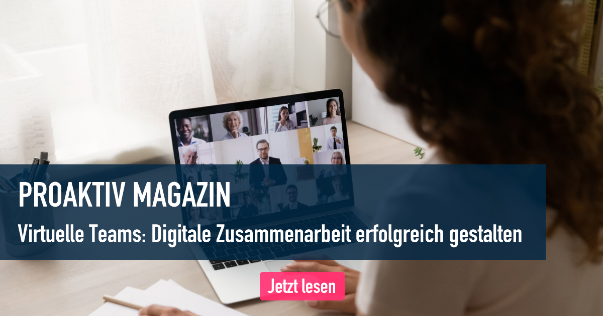 Virtuelle Teams: Digitale Zusammenarbeit erfolgreich gestalten